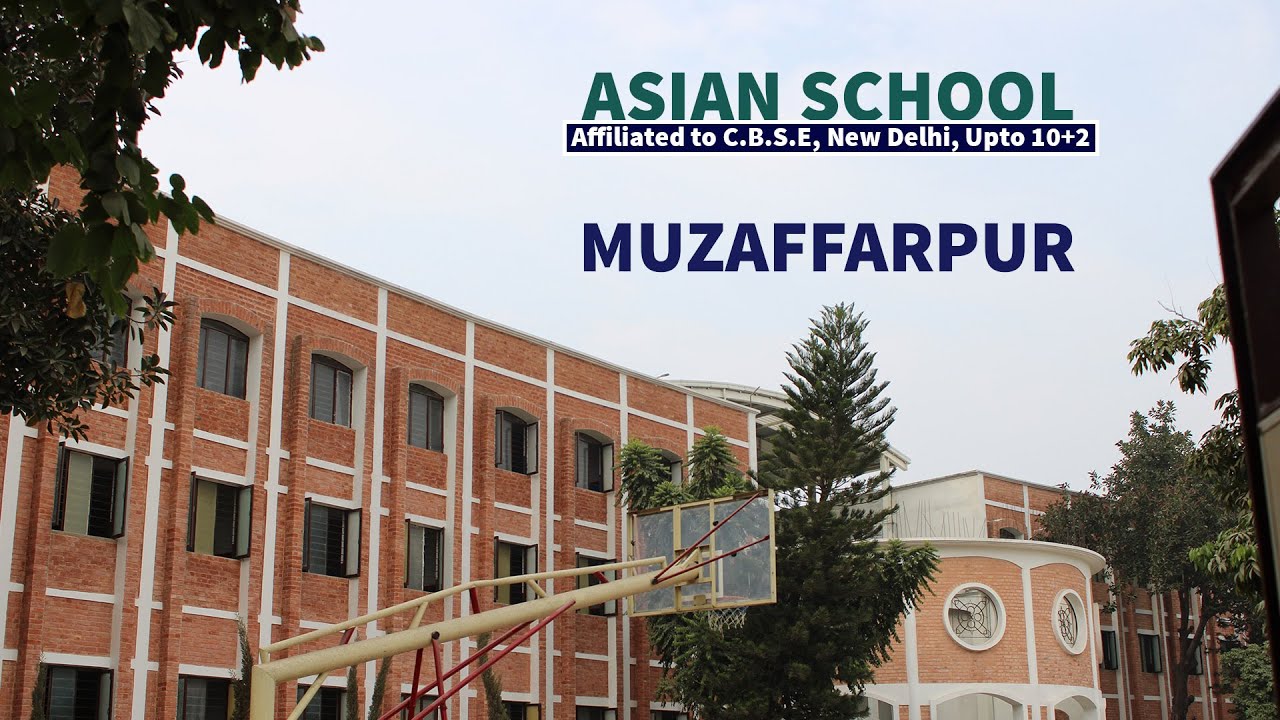 ASIAN SCHOOL (Affiliated to C.B.S.E, New Delhi, Upto 10+2) | #muzaffarpur #cbse #overview