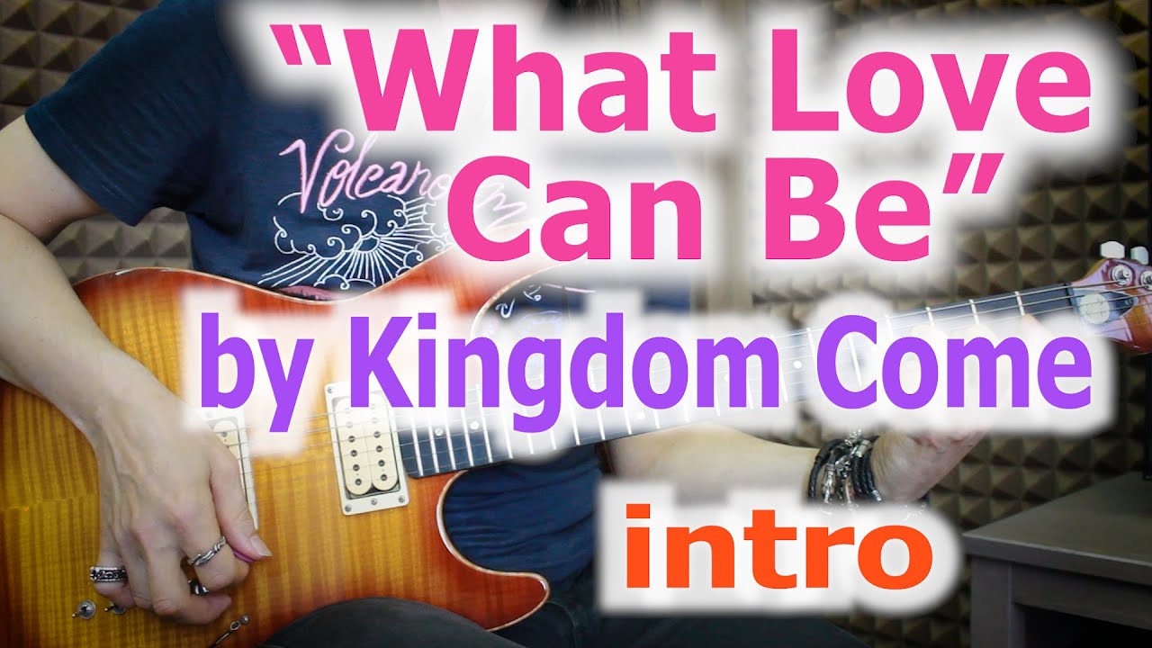Kingdom Come_What Love Can Be intro