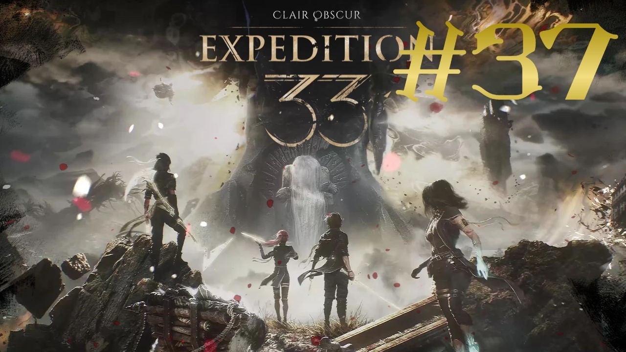 Clair Obscur: Expedition 33 Part #37: This Game Jumped In Difficulty