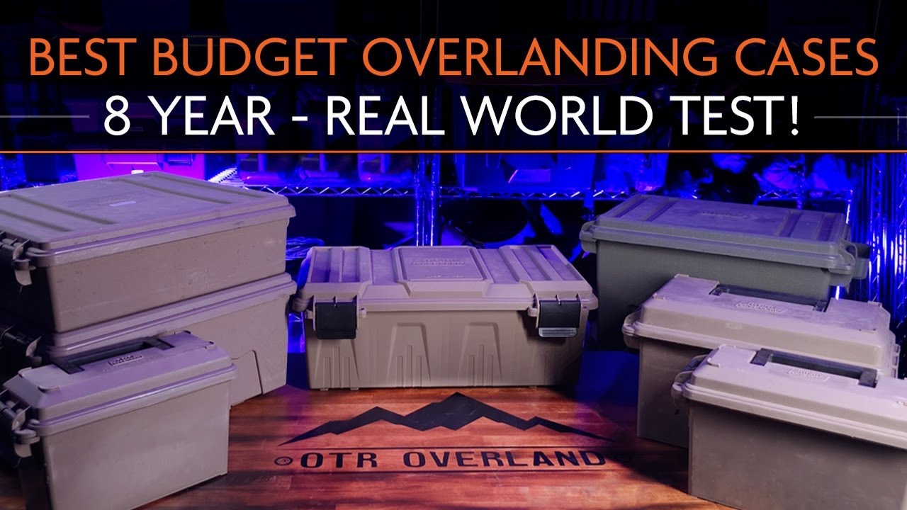 Best Budget Overlanding Cases - 8 Year, Real-World Test