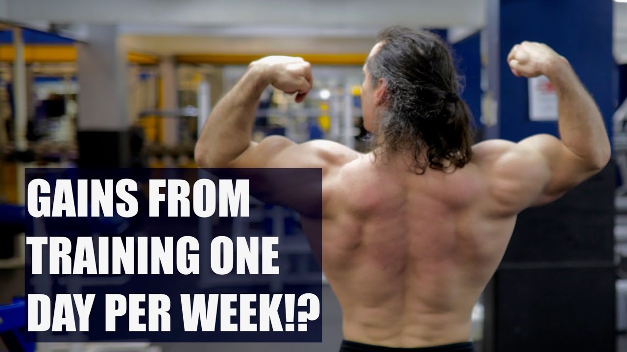 GAINS FROM WORKING OUT ONE DAY PER WEEK?