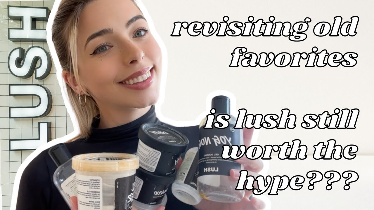 REVISITING LUSH IS IT STILL WORTH THE HYPE? [shesfrench]
