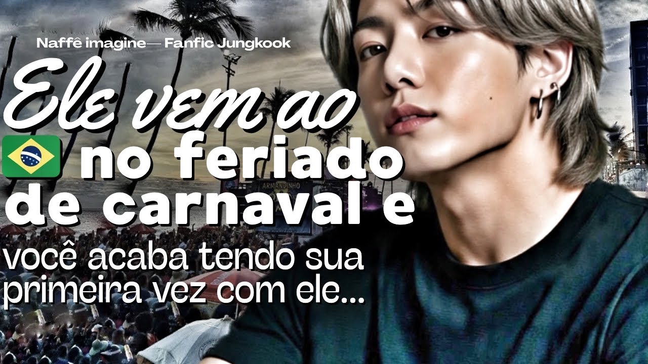 Imagine Jungkook — Ele vem para o carnaval do Brasil,você foge de casa,dorm&m juntos e você engavida