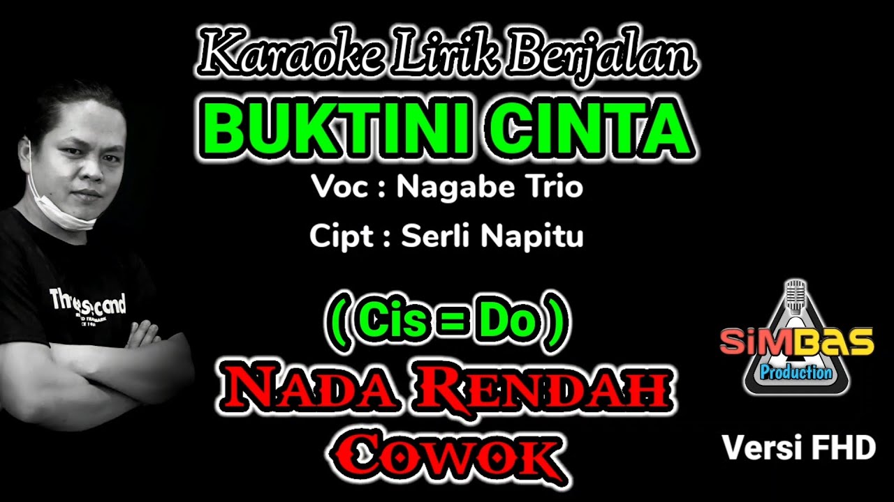 BUKTINI CINTA Karaoke Nada Rendah Pria / Cowok (Cis=Do) | Nagabe Trio, Cipt : Serli Napitu