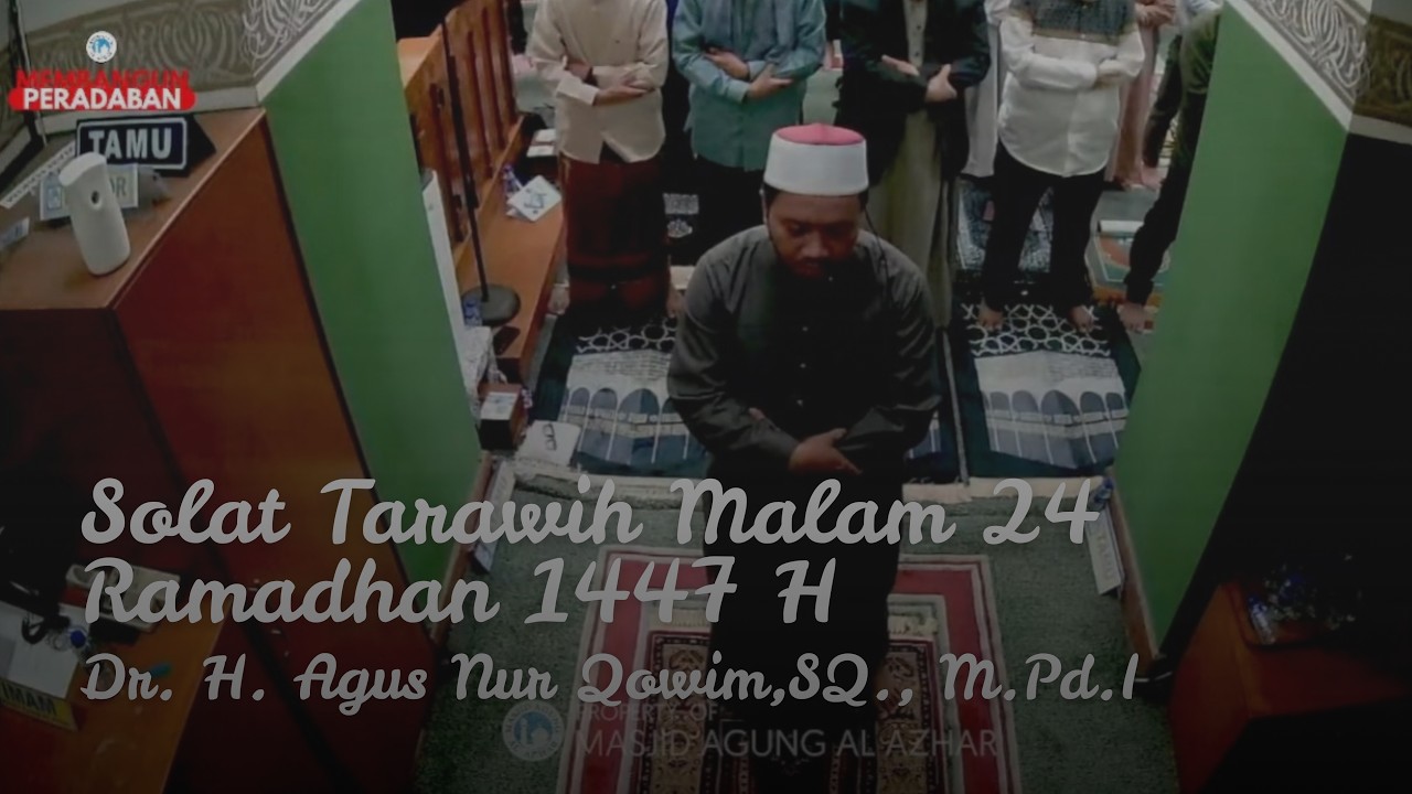 Solat Tarawih Malam 24 Ramadhan 1447 H |Dr. H. Agus Nur Qowim,SQ., M.Pd.I
