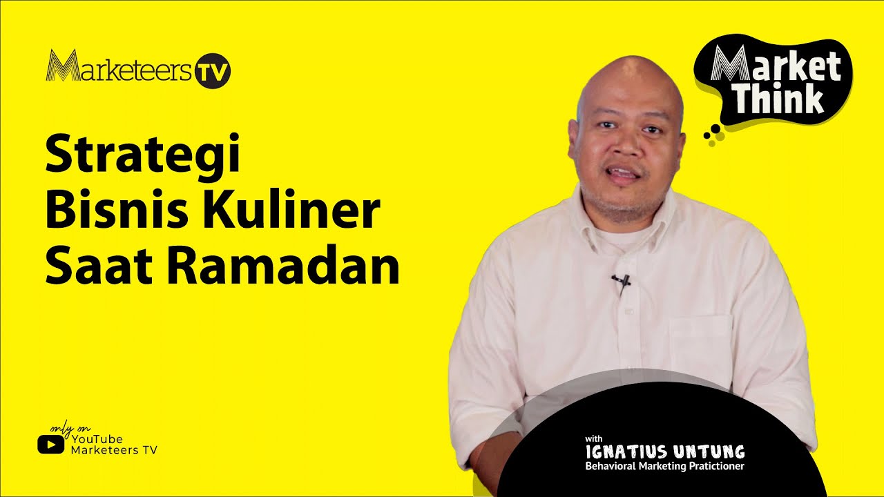 Begini Caranya Industri Kuliner Untung Saat Ramadan - Market Think #55