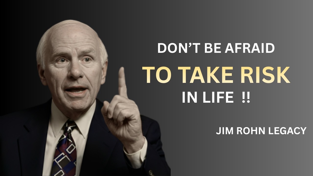 DON'T BE AFRAID TO TAKE RISK IN LIFE - Jim Rohn Motivation