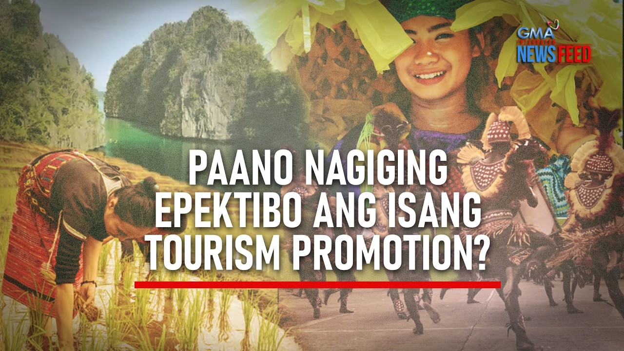 Paano nagiging epektibo ang isang tourism promotion? | GMA Integrated Newsfeed