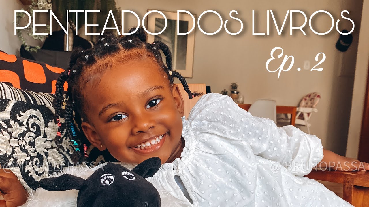 EP2 - Penteado Infantil Inspirado em Livro Maira a Alegre Campeã | Michele Passa
