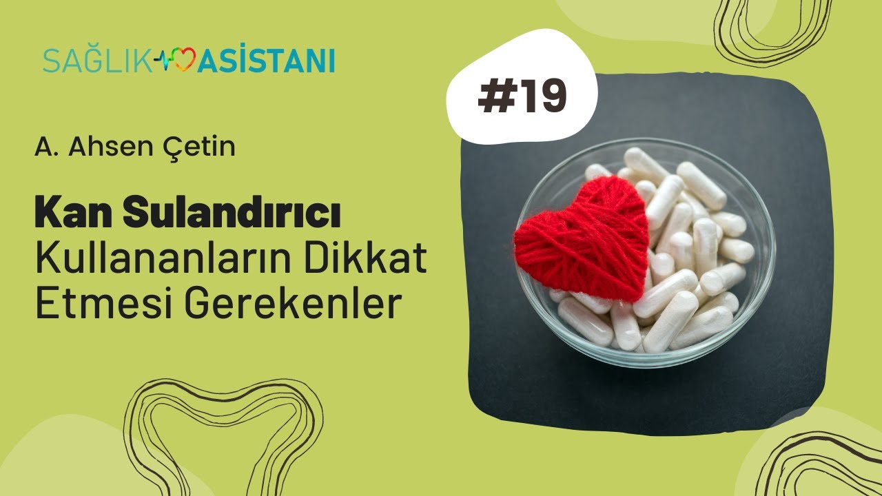 Kan Sulandırıcı İlaç (Coumadin) Kullanırken Beslenmenizde Dikkat Etmeniz Gerekenler