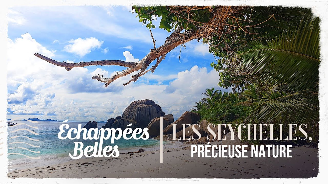 Échappées belles - Les Seychelles, précieuse nature