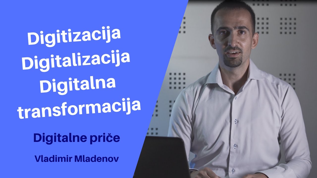 Digitizacija vs Digitalizacija vs Digitalna transformacija  - sličnosti i razlike