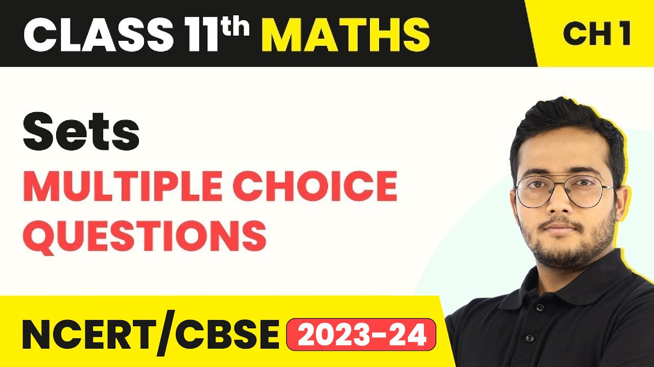 Class 11 Maths Chapter 1 | Sets - Multiple Choice Questions (MCQs)