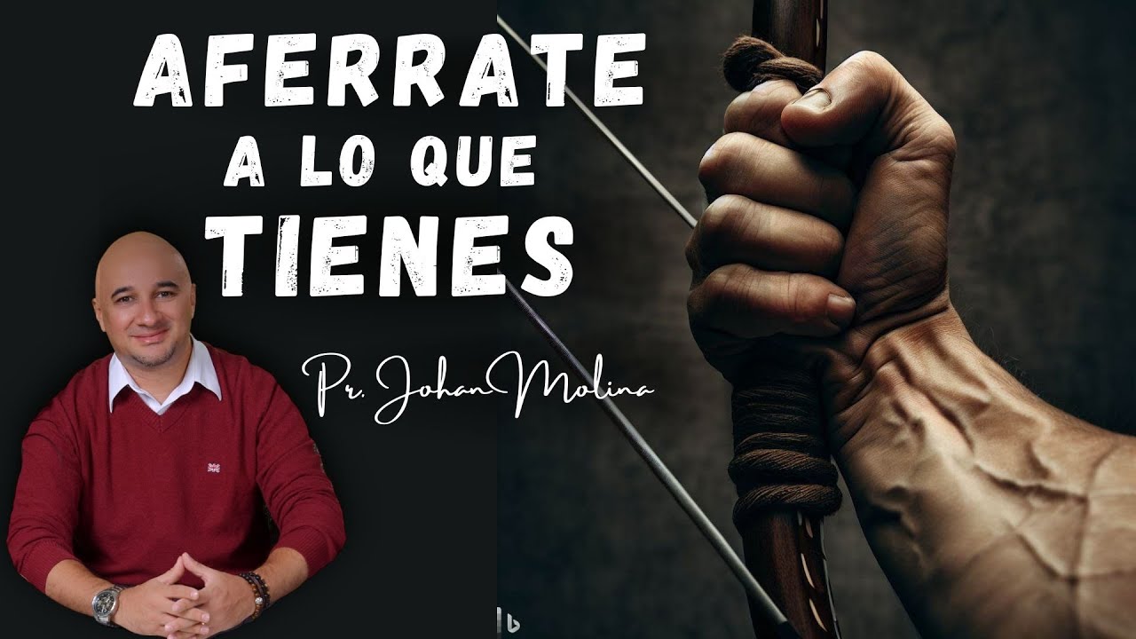 🔴 AFERRATE A LO QUE TIENES