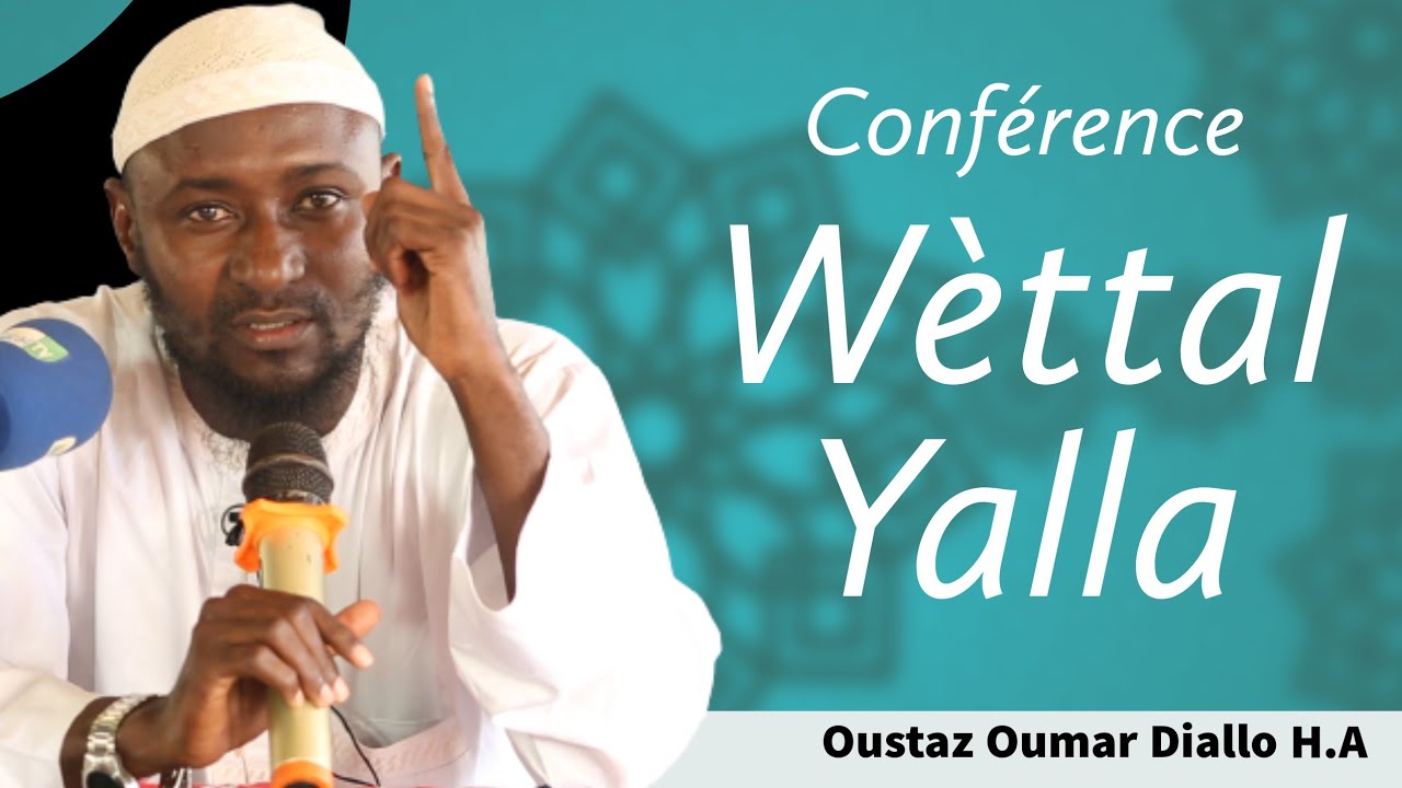 CONFERENCE :  L'UNICITE D'ALLAH ( Wèttal Yallah ) || OUSTAZ OUMAR DIALLO H.A ||