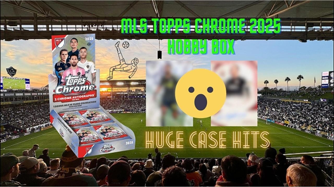 DOUBLE CASE HITSSSS !!! MLS Topps Chrome 25 Hobby Box Review
