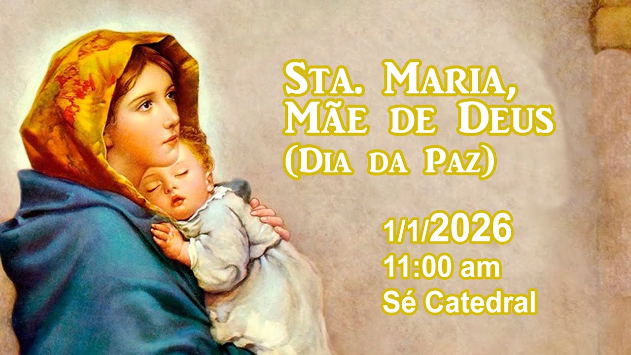 Sta. Maria, Mãe de Deus(Dia da Paz) 1/1/2026, 11:00am