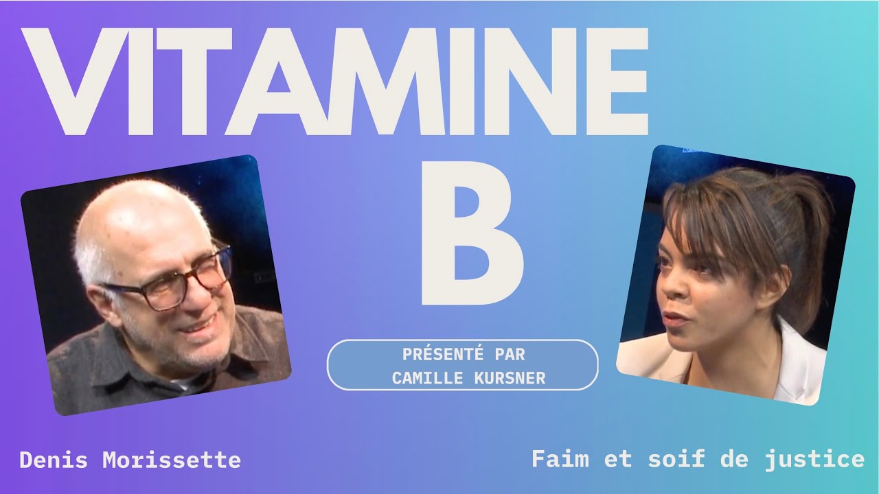 Vitamine B avec Denis Morissette: faim et soif de justice