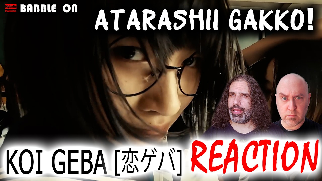ATARASHII GAKKO! - KOI GEBA OMV Reaction by Indie Filmmakers #forbiddenlove #hiphop #awesome 🔥🔥🔥😁🔥🔥🔥
