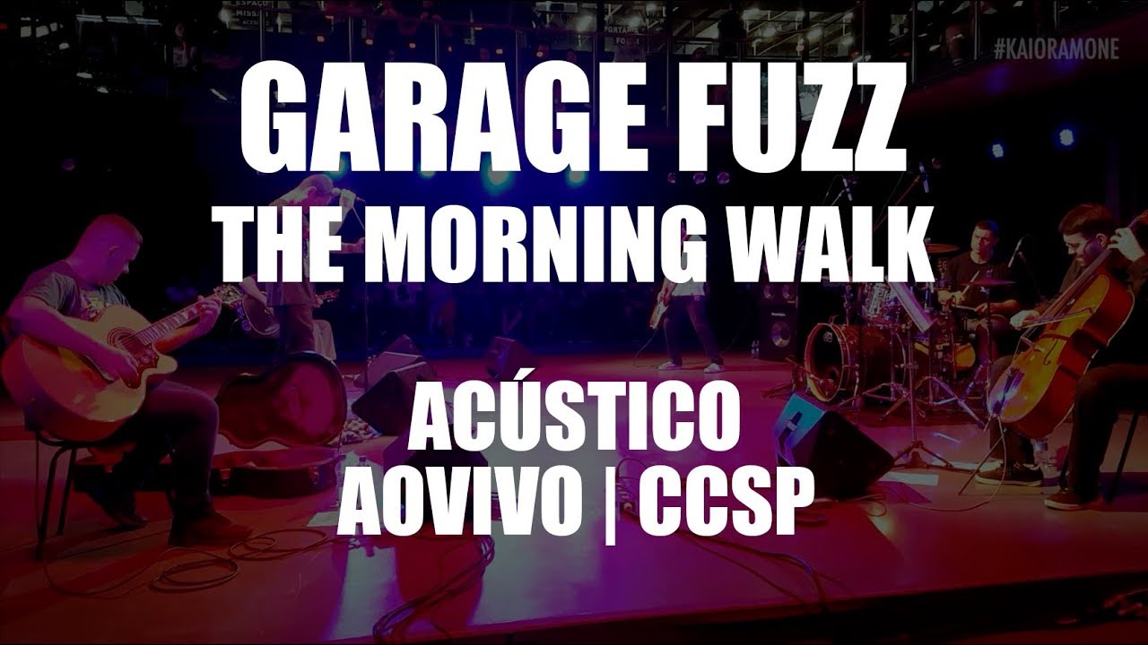 Garage Fuzz - The Morning Walk | Acústico (CCSP 09/12/18)