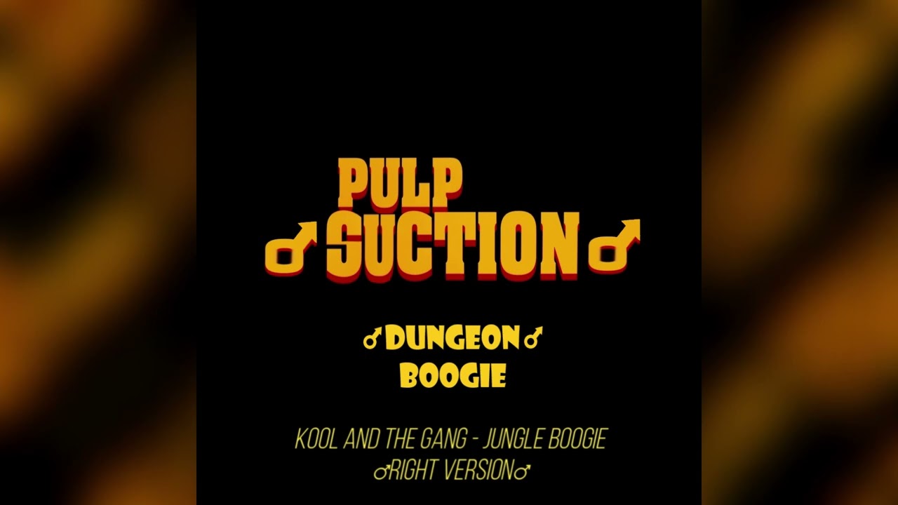 Pulp ♂SUCTION♂ - ♂DUNGEON♂ Boogie | Kool & The Gang - Jungle Boogie ♂RIGHT VERSION♂ (Gachi Remix)