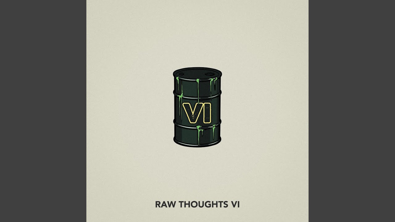 Raw Thoughts VI