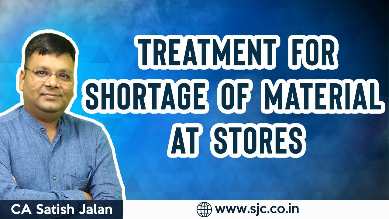 Treatment for Shortage of Material at Stores | CA CS CMA Inter and Final | CA Satish Jalan