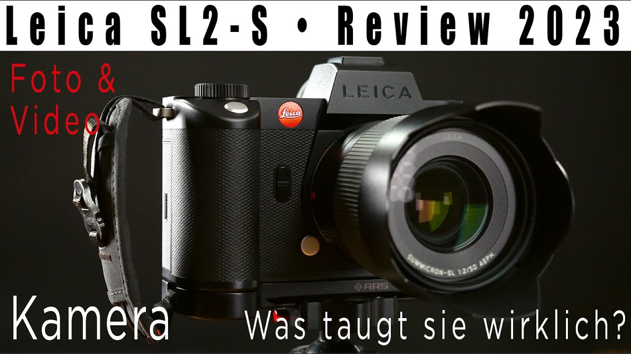 Leica SL2-S • Review vprojekte • Was taugt sie wirklich? • aus der Praxis • deutsch