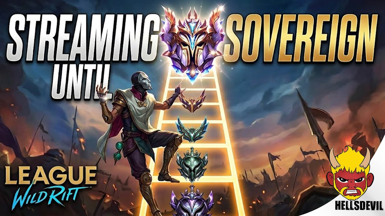 STREAMING UNTIL I AM SOVEREIGN RANK! - Wild Rift