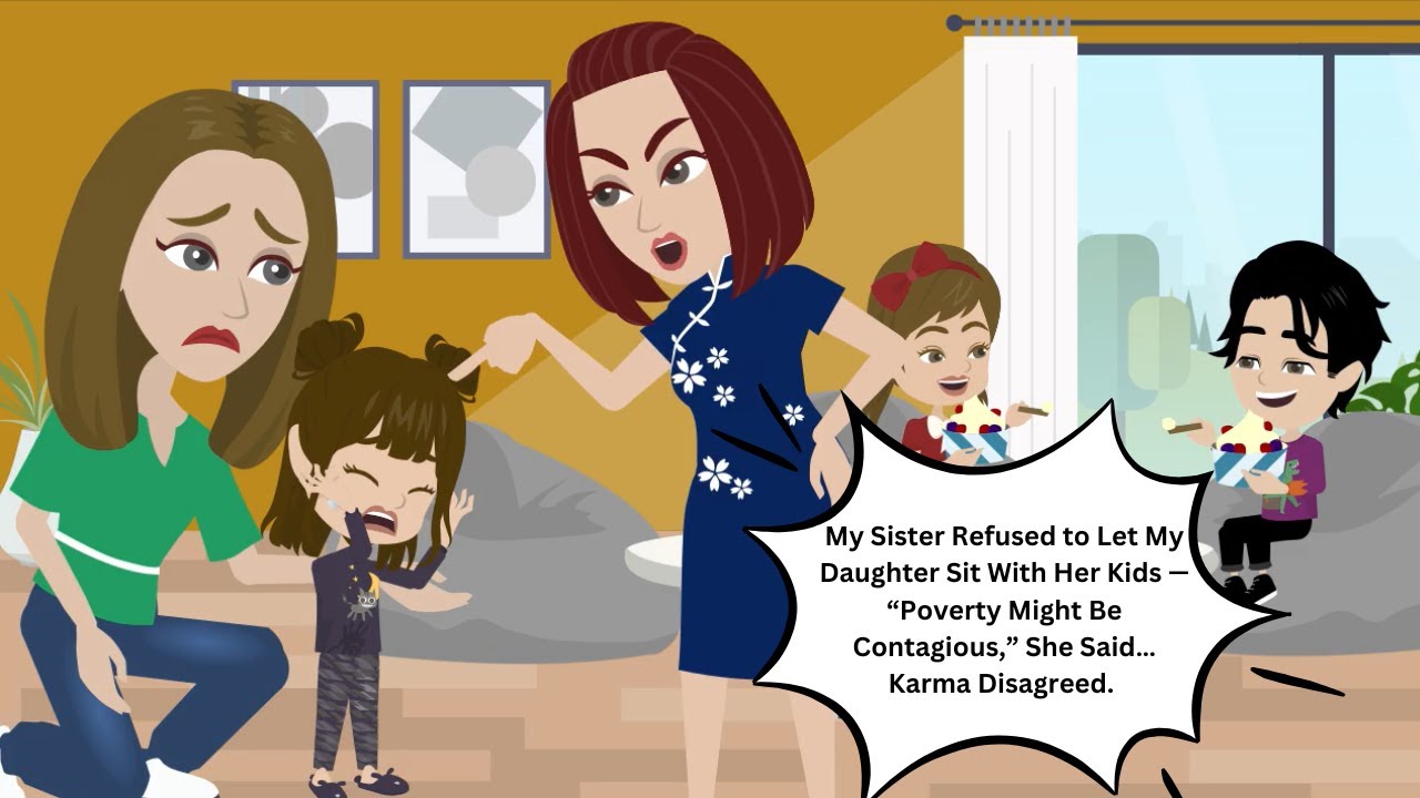 My Sister Refused to Let My Daughter Sit With Her Kids — “Poverty Might Be Contagious,” She Said…
