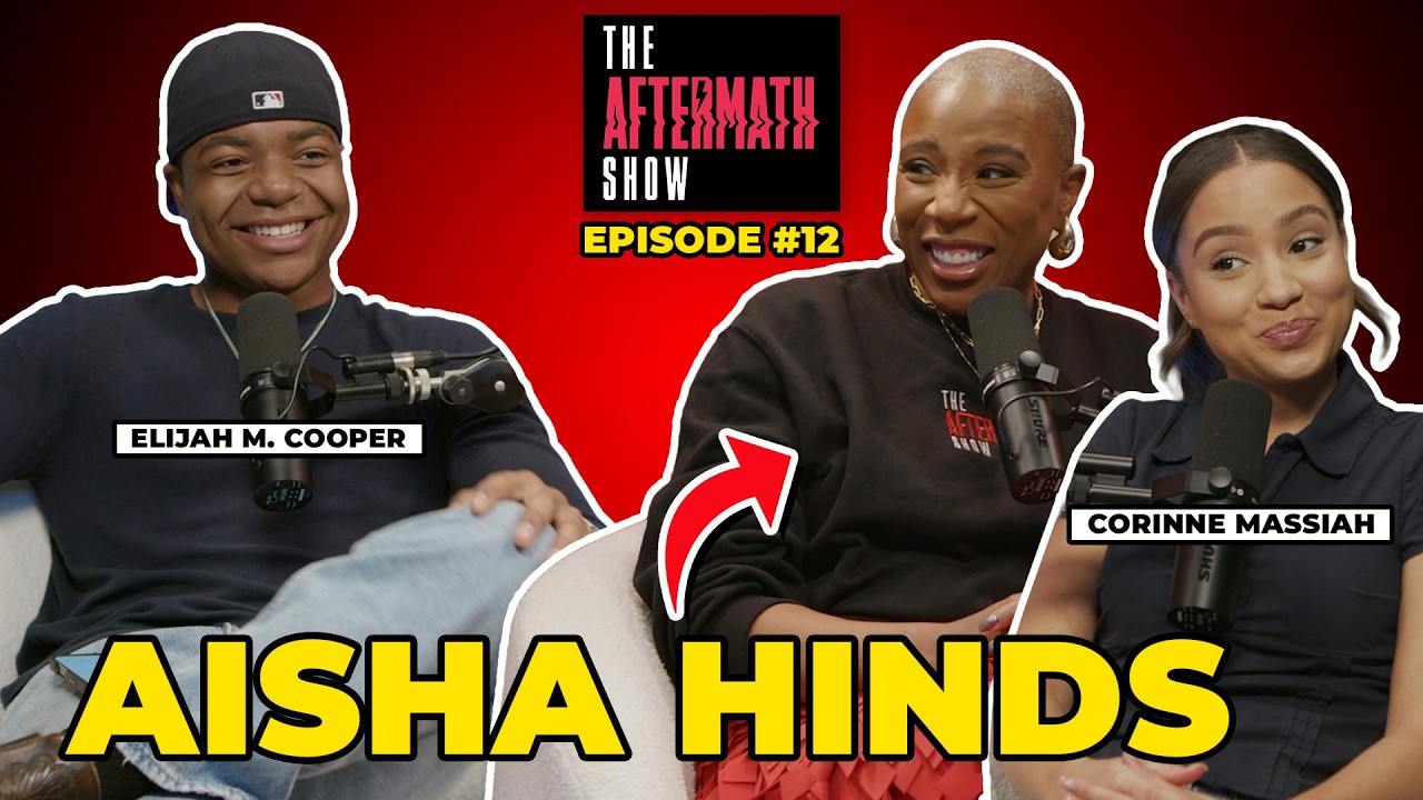 WELCOME MS. AISHA HINDS - EPISODE 12: THE AFTERMATH SHOW