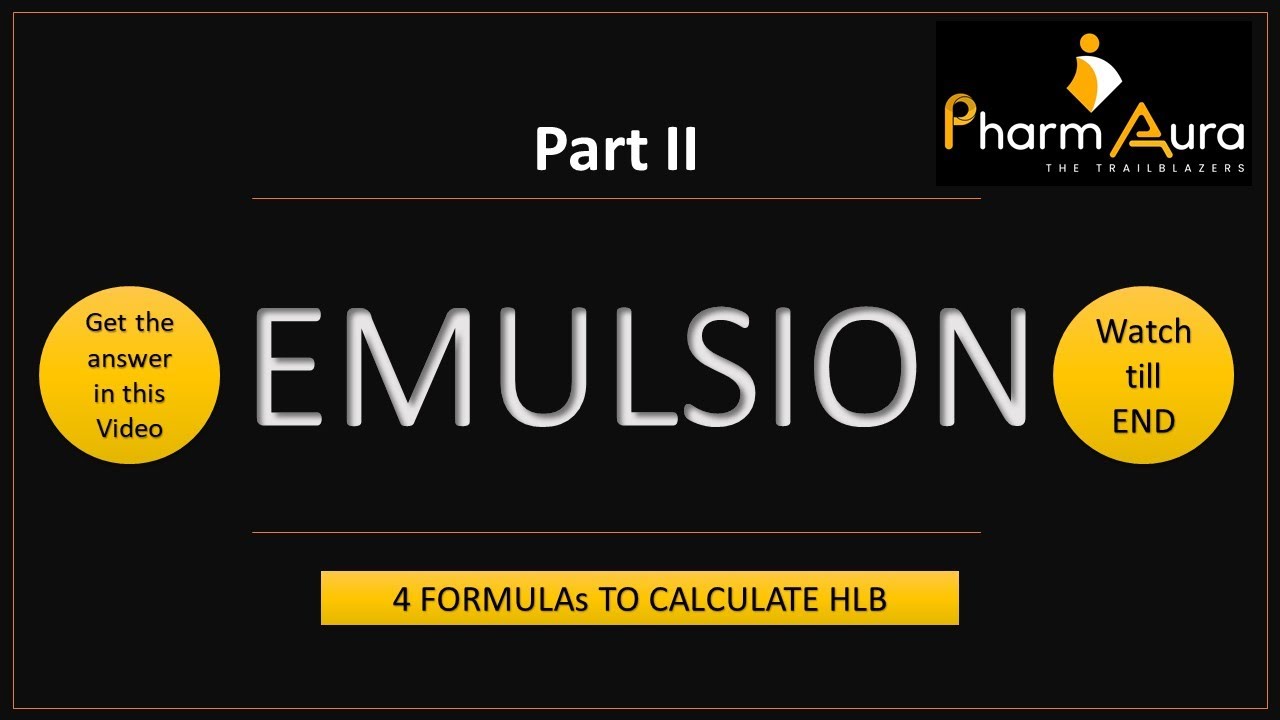 Emulsion | Part 2 | HLB calculation (4 formula) | Bancroft's Rule | O/W & W/O emulsion | GPAT
