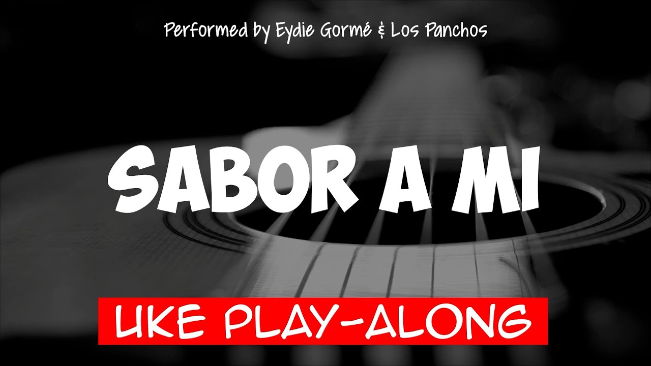 Sabor A Mi (ukulele play-along)