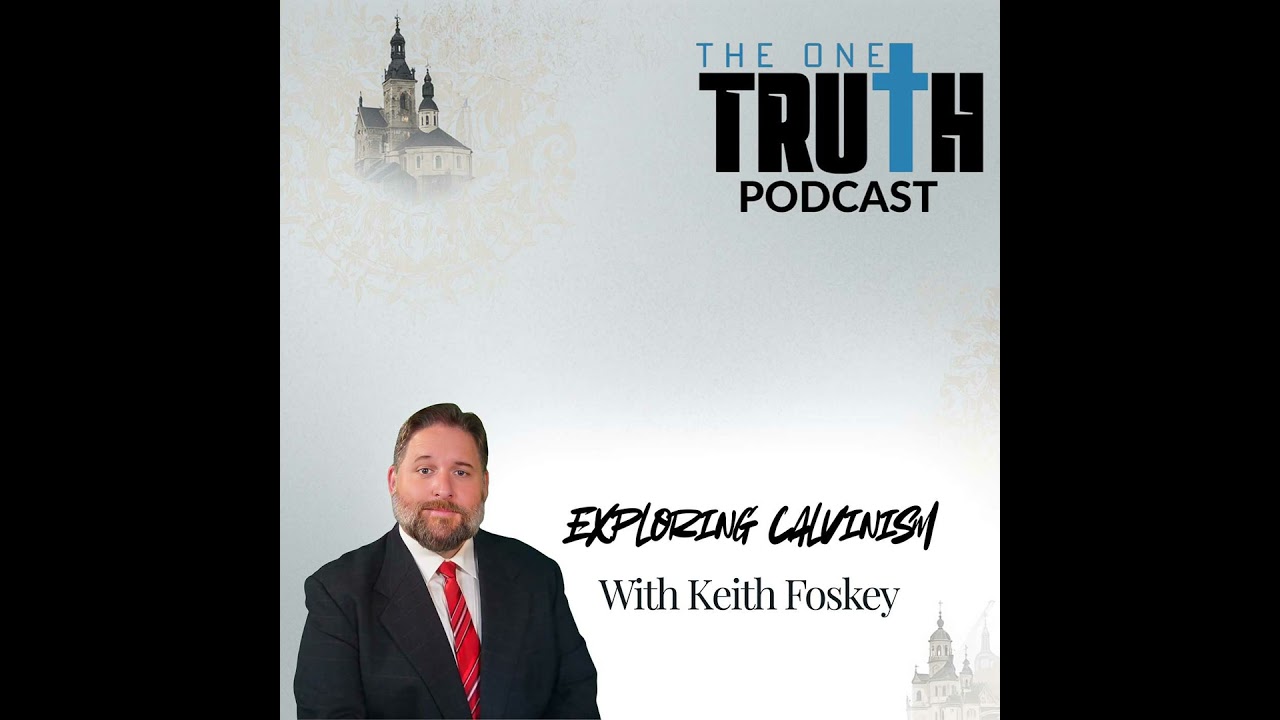 4-69. Exploring Calvinism with Keith Foskey