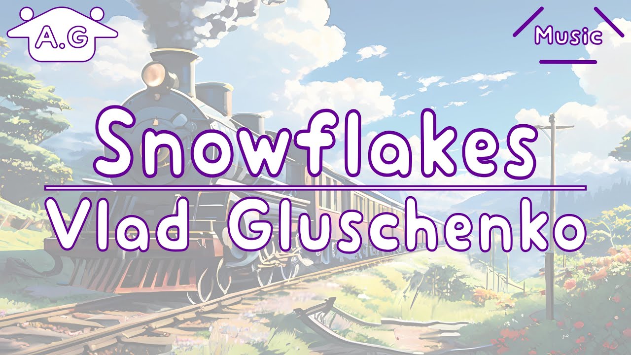 Snowflakes | Vlad Gluschenko | Lofi | @AGu_hahero_NoCopyrightMusic