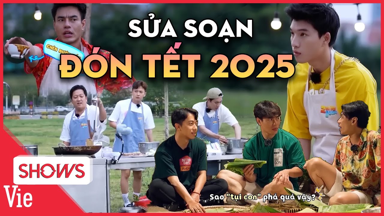 Anh em 2 ngày 1 Đêm sửa soạn đón TẾT 2025 - Dương Lâm, HIEUTHUHAI đảm đang vào bếp