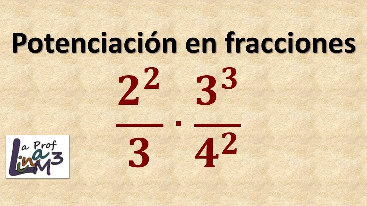 Potenciación con números fraccionarios | La Prof Lina M3