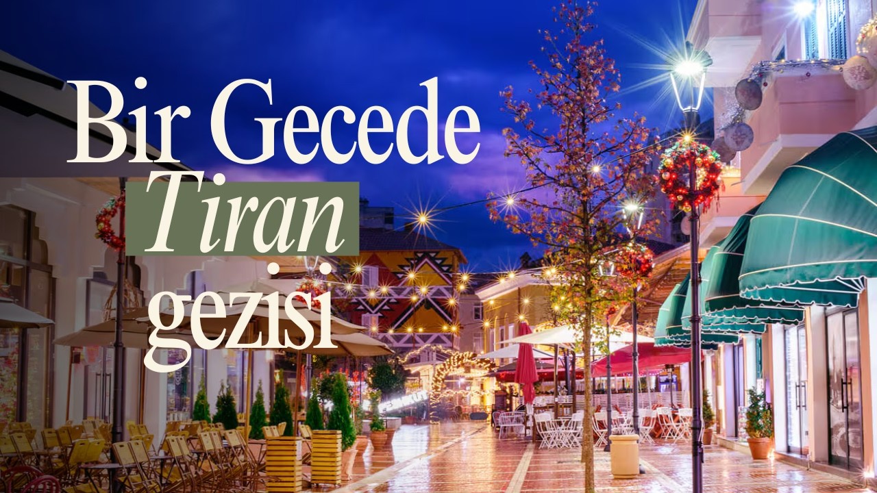 Bir Gecede Tiran, Arnavutluk 🇦🇱