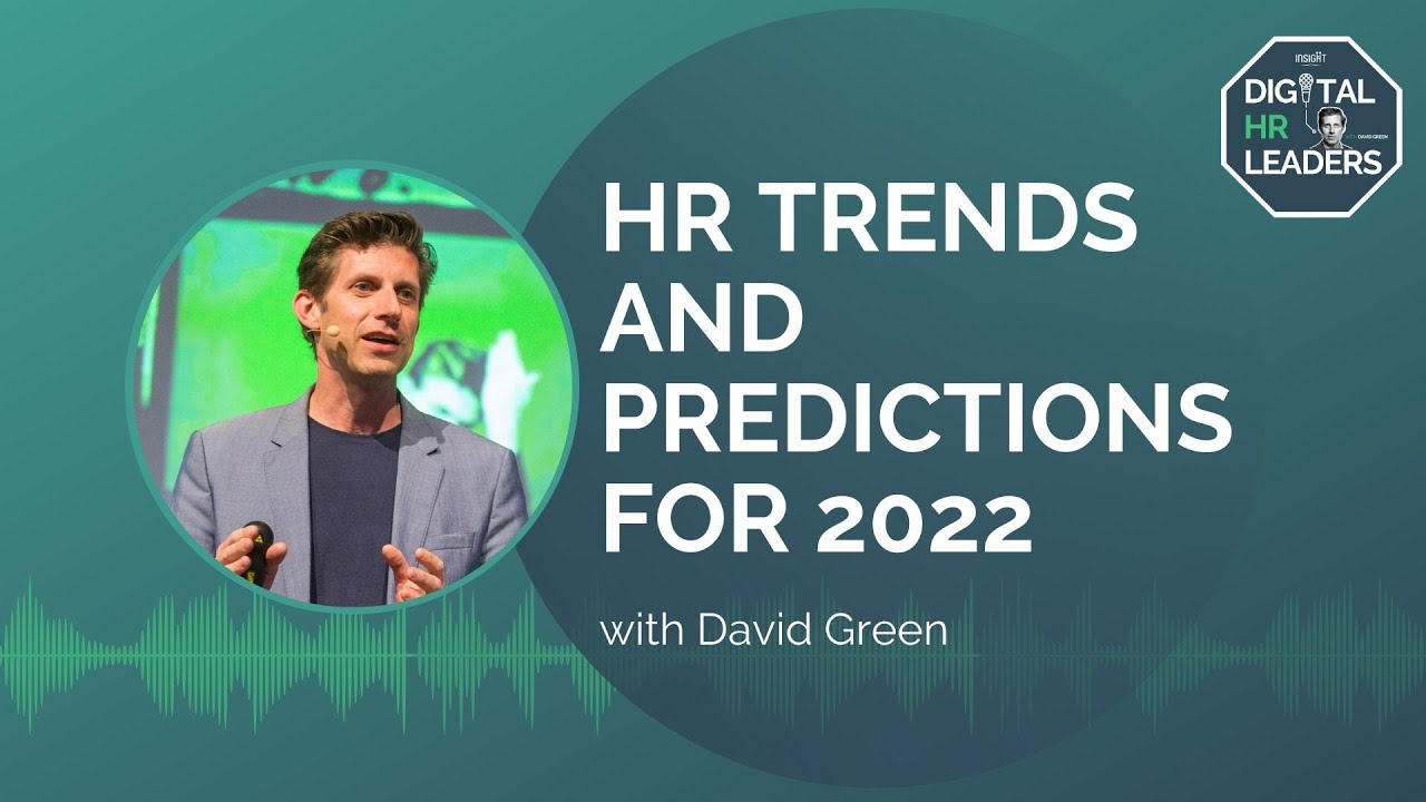 TOP HR TRENDS FOR 2022: DAVID GREEN'S PREDICTIONS