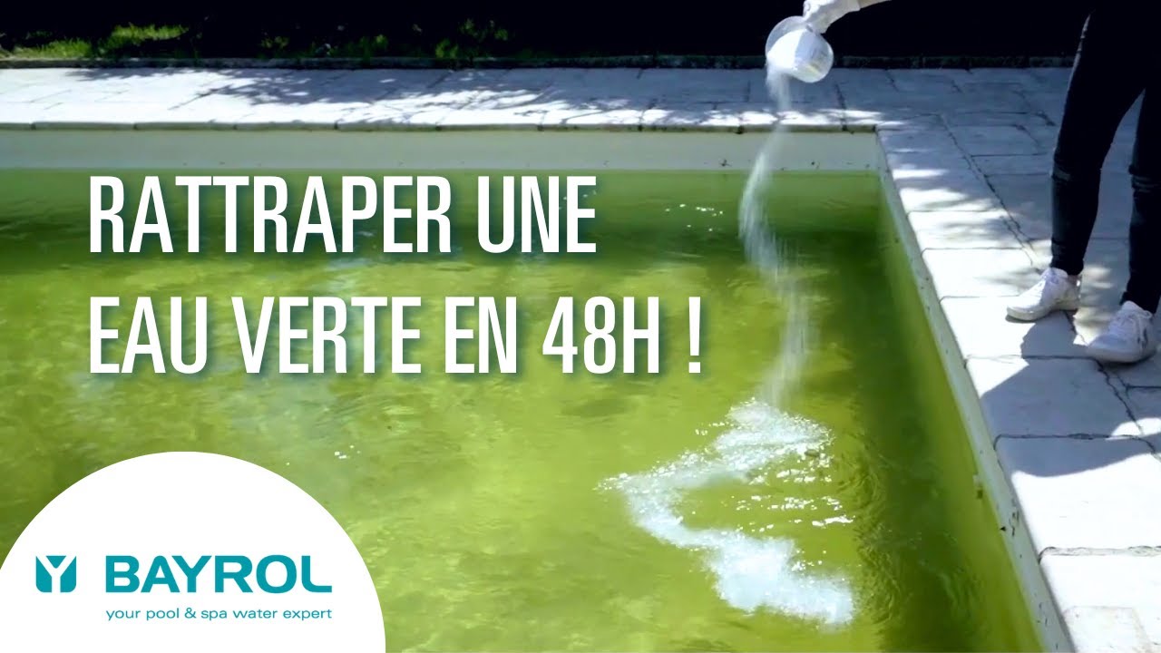 Comment rattraper une eau verte de piscine? Chlore choc piscine verte | BAYROL