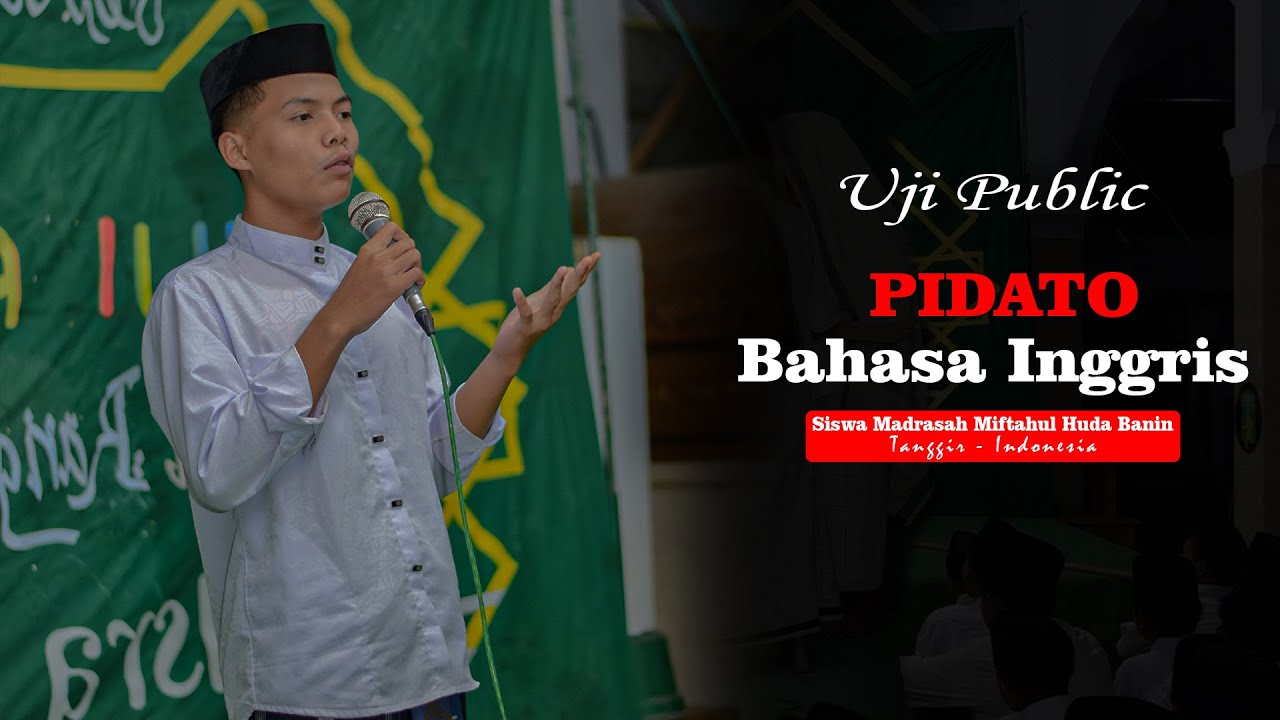 Pidato Bahasa Inggris || Uji Public Siswa MMH (Madrasah Miftahul Huda Banin)
