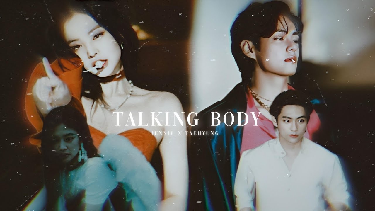 Talking body~ Taehyung x Jennie (Taennie IT girl/boy FMV)