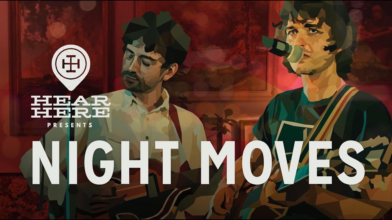 Night Moves LIVE at Hear Here Presents