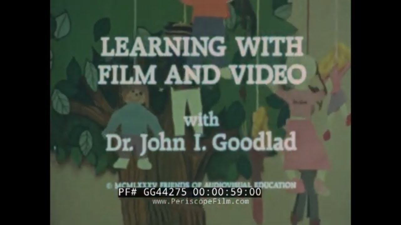 “LEARNING WITH FILM AND VIDEO” 1986 INTRODUCTION OF FILM IN THE CLASSROOM w/ JOHN L GOODLAD  GG44275