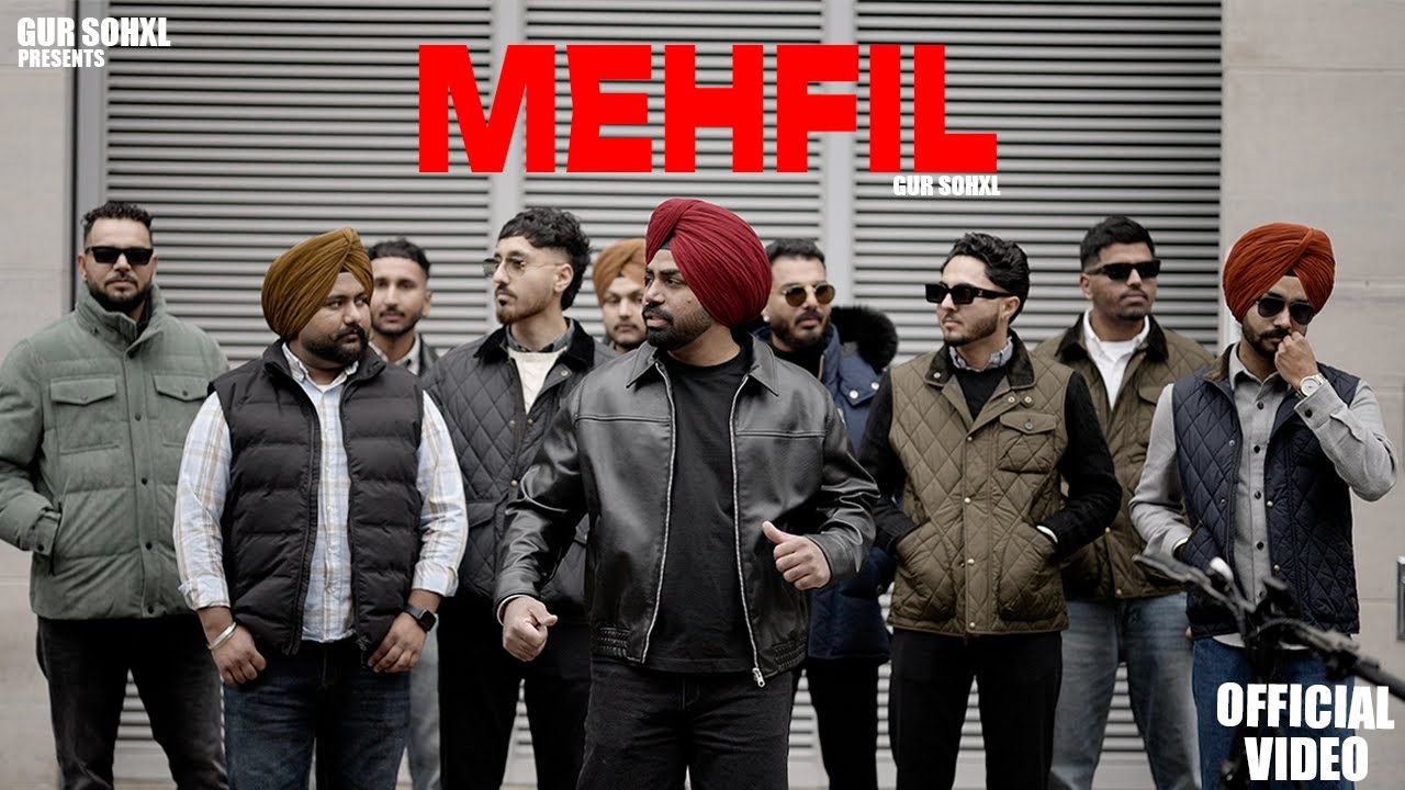 MEHFIL (OFFICIAL VIDEO) GUR SOHXL | NOOR GILL | NEW PUNJABI SONG 2025