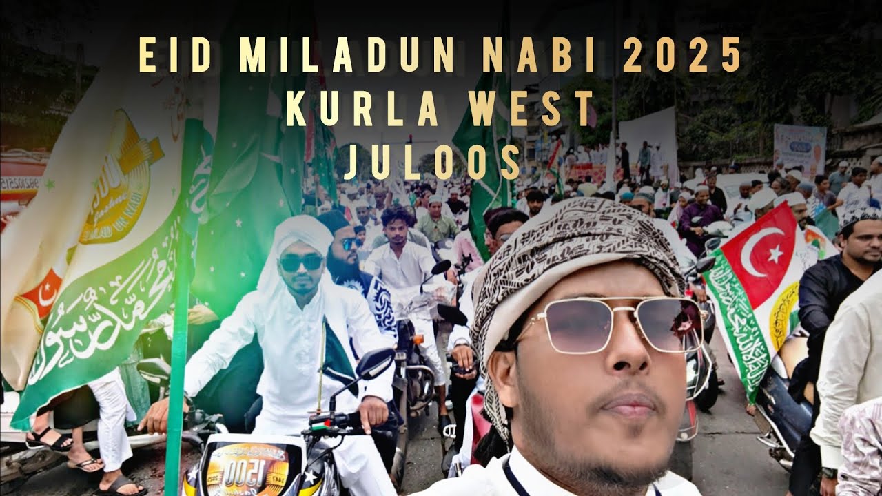 1500th Eid e Milad Un Nabi 2025 Juloos | kurla west.
