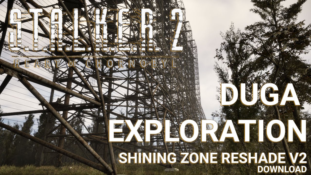 STALKER 2 - DUGA EXPLORATION (SHINING ZONE RESHADE V2 DL)