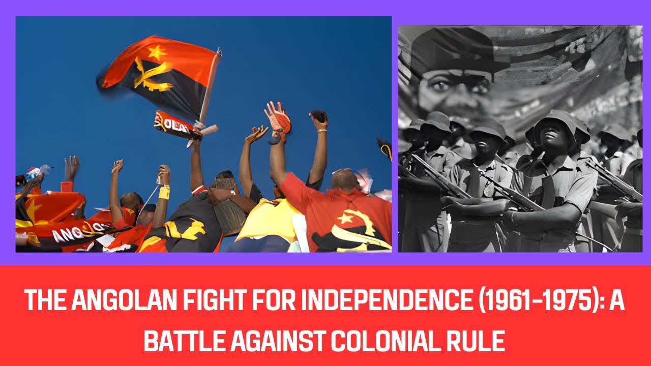 The Angolan Fight for Independence 1961&ndash;1975 A Battle Against Colonial Rule