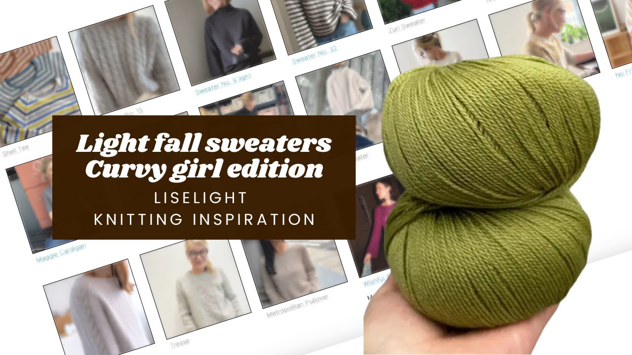 Knitting inspiration | light sweaters for fall | curvy girl edition | LiseLight