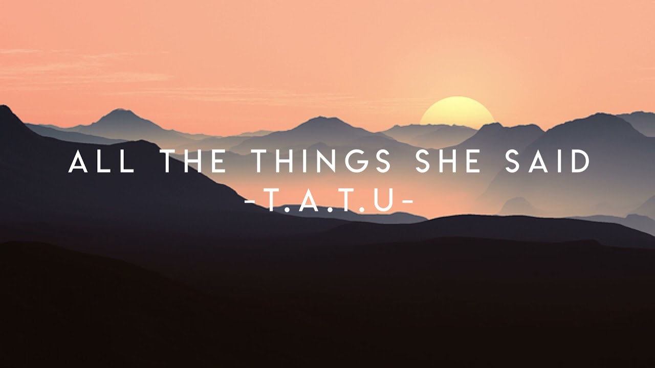 all the things she said // t.a.t.u (slowed down)